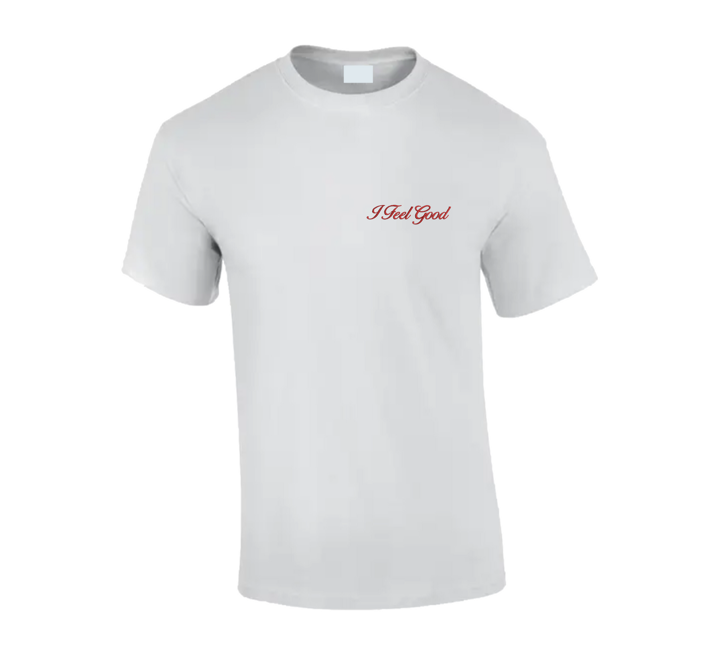 I FEEL GOOD - T-Shirt